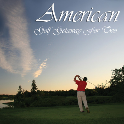AMERICAN GOLF Getaway - Choose from a selection of the most celebrated and award winning golf destinations in the world for to create your perfect golf experience.  To make it even better, we let you pick the date!  Includes deluxe accommodations for 2 and 2 rounds of premium resort golf.  Airfare not included.
